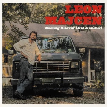 leon majcen making a livin not a killin